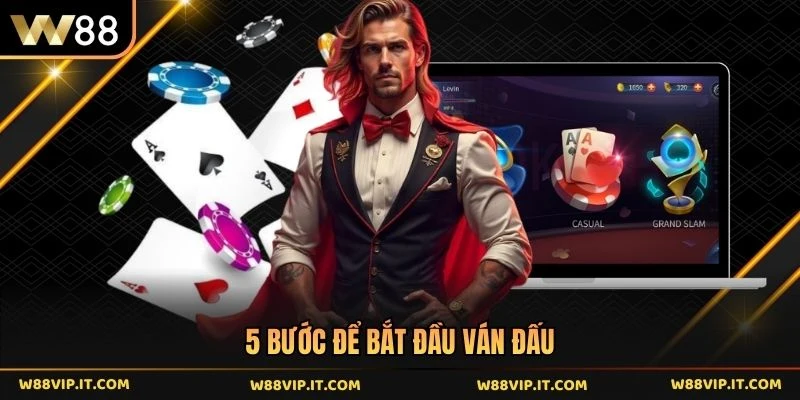 5 bước để bắt đầu ván đấu
