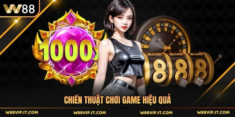 Chiến thuật chơi game hiệu quả