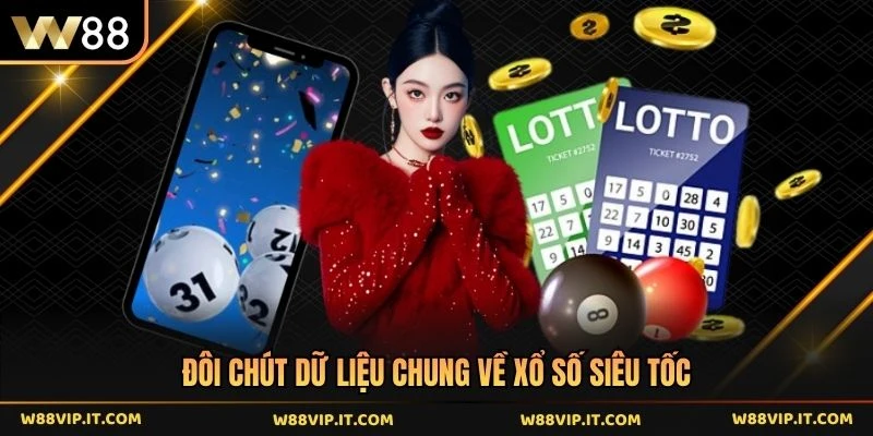 Đôi chút dữ liệu chung về xổ số siêu tốc