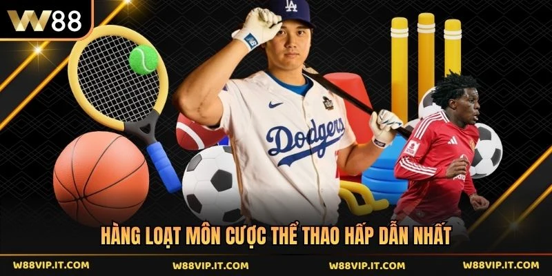 Hàng loạt môn cược thể thao hấp dẫn nhất 