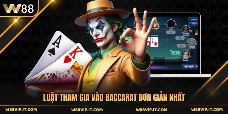 Luật tham gia vào baccarat đơn giản nhất 