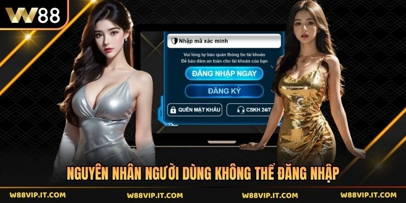 Nguyên nhân người dùng không thể đăng nhập