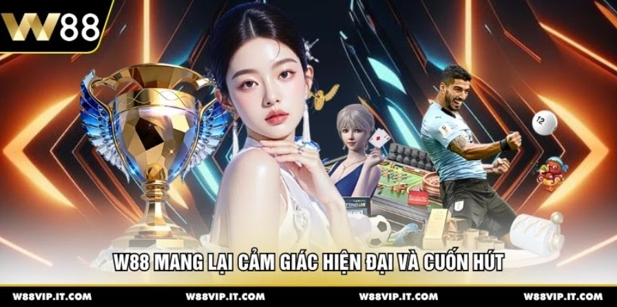 W88 mang lại cảm giác hiện đại và cuốn hút
